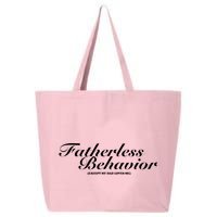 Fatherless Behavior Except My Dad Loves Me 25L Jumbo Tote