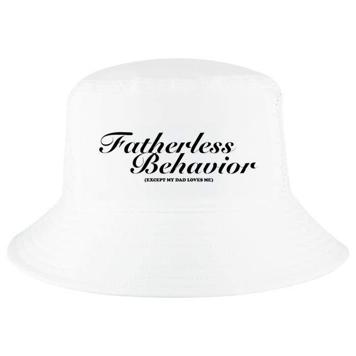 Fatherless Behavior Except My Dad Loves Me Cool Comfort Performance Bucket Hat