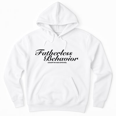 Tara Yummy Fatherless Behavior Except My Dad Loves Me Hoodie