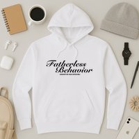 Fatherless Behavior Except My Dad Loves Me Hoodie
