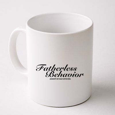 Tara Yummy Fatherless Behavior Except My Dad Loves Me Mug