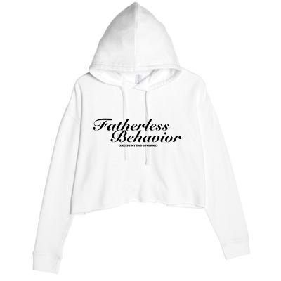 Fatherless Behavior Except My Dad Loves Me Crop Fleece Hoodie
