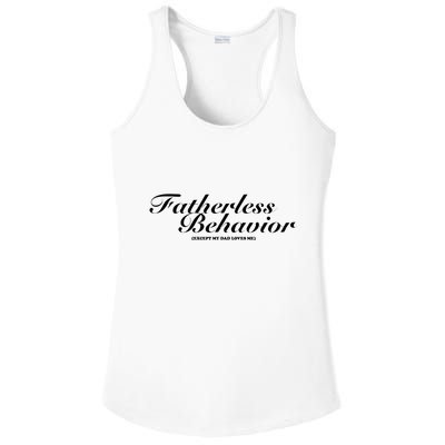Fatherless Behavior Except My Dad Loves Me Ladies PosiCharge Competitor Racerback Tank