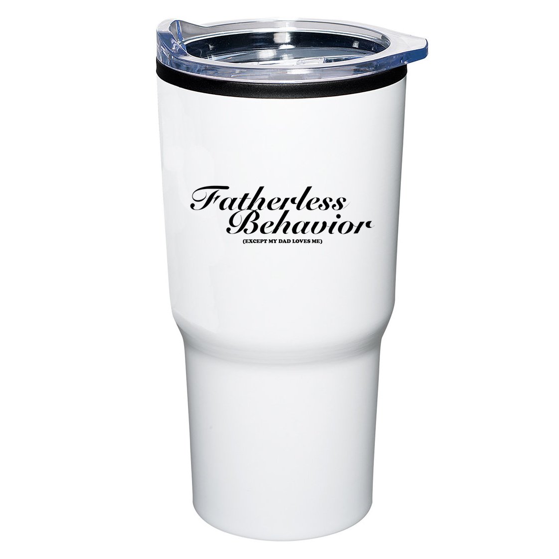 Fatherless Behavior Except My Dad Loves Me Tumbler