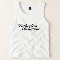 Fatherless Behavior Except My Dad Loves Me Tank Top