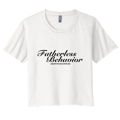 Tara Yummy Fatherless Behavior Except My Dad Loves Me Crop Top