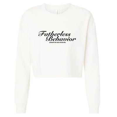 Tara Yummy Fatherless Behavior Except My Dad Loves Me Cropped Pullover Crew