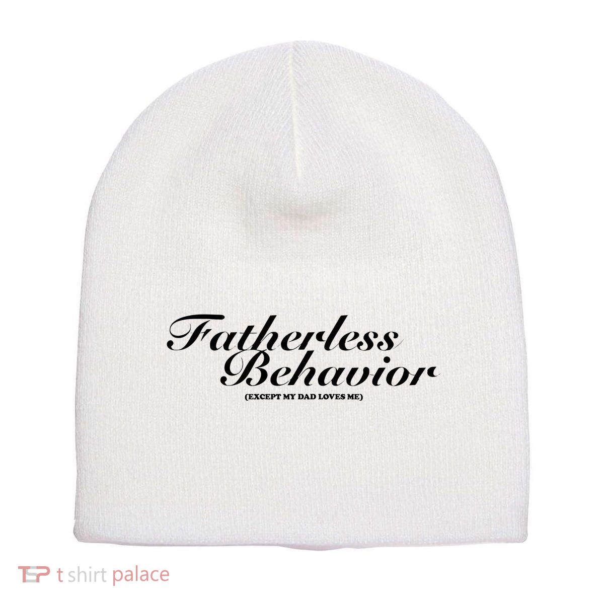 Tara Yummy Fatherless Behavior Except My Dad Loves Me Short Acrylic Beanie