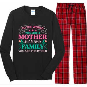 To Your Family You Are The World Inspirational Mother's Day Funny Gift Long Sleeve Pajama Set