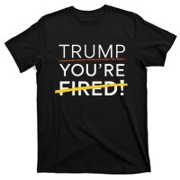 Trump YouRe Fired T-Shirt