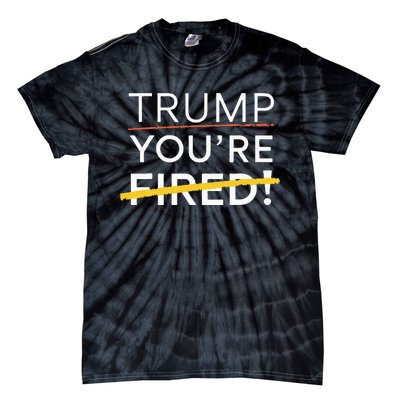 Trump YouRe Fired Tie-Dye T-Shirt