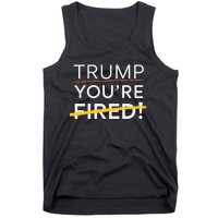 Trump YouRe Fired Tank Top