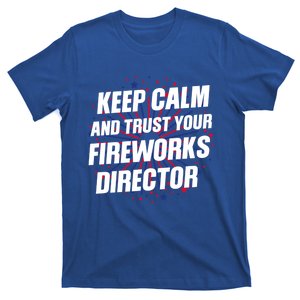 Trust Your Fireworks Director Firework Director Gift T-Shirt