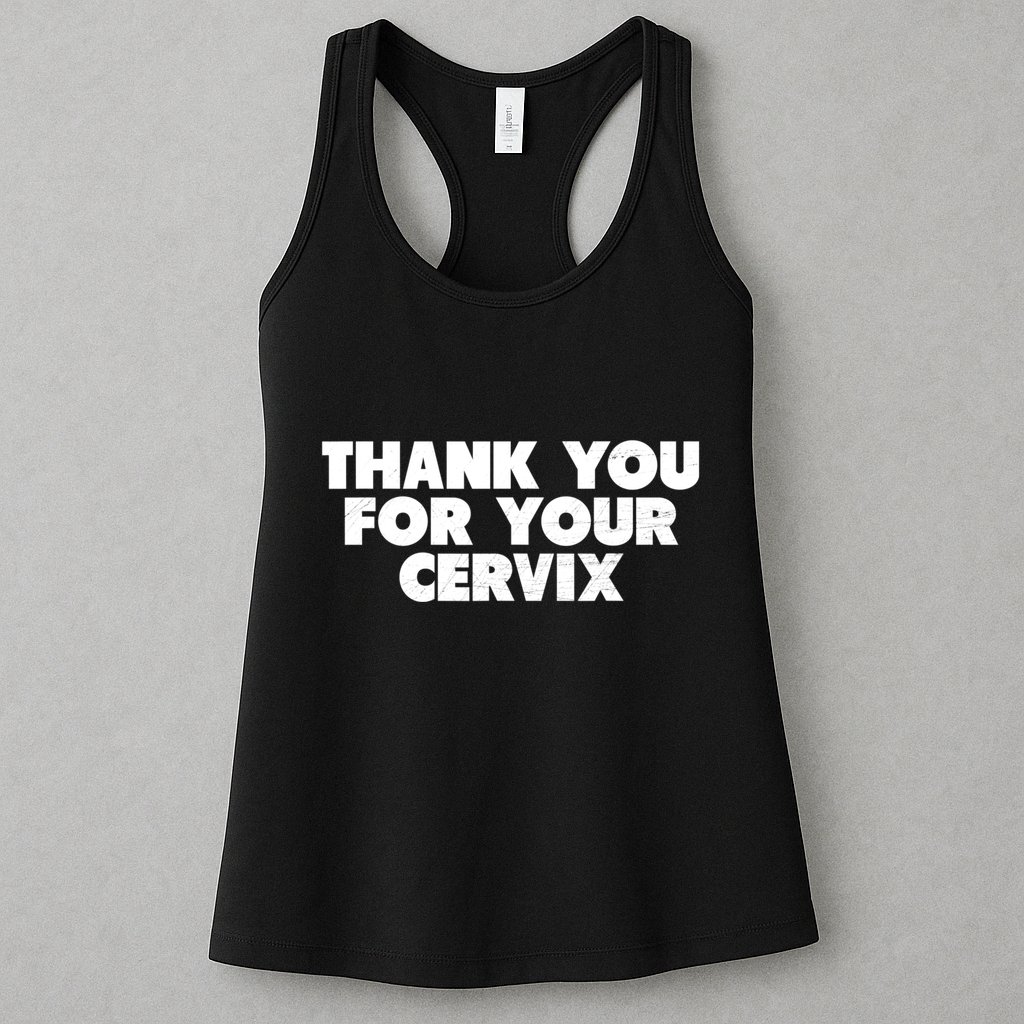 Thank You For Your Cervix Funny Adult Humor Womens Tank Top