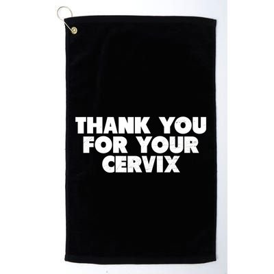 Thank You For Your Cervix Funny Adult Humor Golf Towel