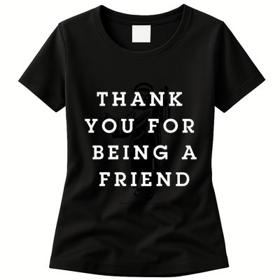 Thank You For Being A Friend Womens T-Shirt