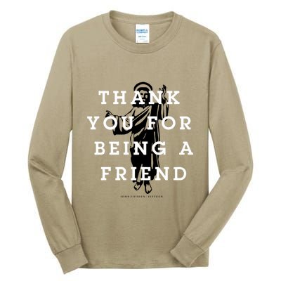 Thank You For Being A Friend Tall Long Sleeve T-Shirt
