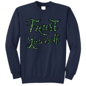 Trust Yourself Floral Typography Inspirational Message Tall Sweatshirt