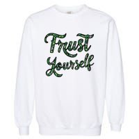 Trust Yourself Floral Typography Inspirational Message Garment-Dyed Sweatshirt