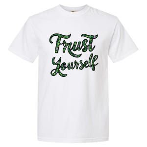 Trust Yourself Floral Typography Inspirational Message Garment-Dyed Heavyweight T-Shirt