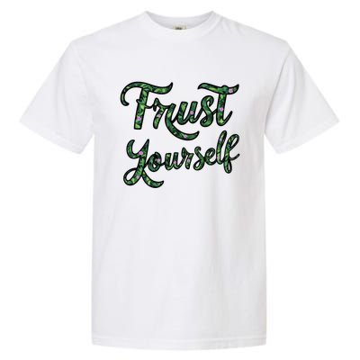 Trust Yourself Floral Typography Inspirational Message Garment-Dyed Heavyweight T-Shirt