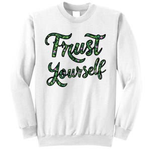 Trust Yourself Floral Typography Inspirational Message Sweatshirt