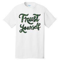 Trust Yourself Floral Typography Inspirational Message Tall T-Shirt