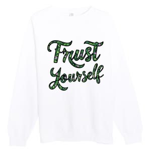 Trust Yourself Floral Typography Inspirational Message Premium Crewneck Sweatshirt