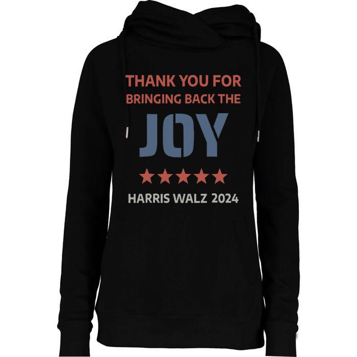 Thank You For Bringing Back The Joy Harris Walz 2024 Womens Funnel Neck Pullover Hood