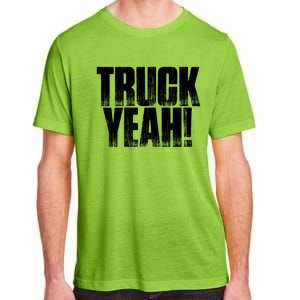 Truck Yeah! Funny Sarcastic Trucking S Novelty Gift Adult ChromaSoft Performance T-Shirt