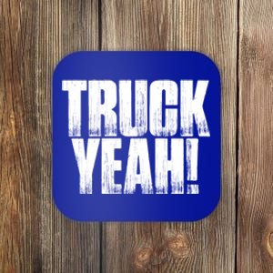 Truck Yeah! Funny Sarcastic Trucking S Novelty Gift Coaster