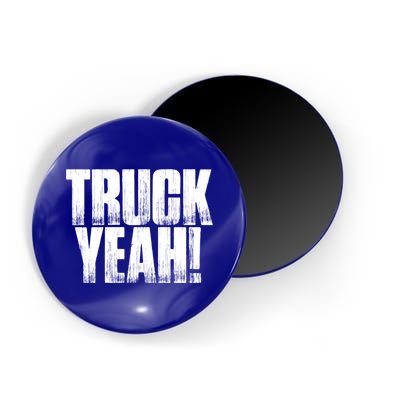 Truck Yeah! Funny Sarcastic Trucking S Novelty Gift Magnet