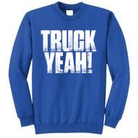 Truck Yeah! Funny Sarcastic Trucking S Novelty Gift Tall Sweatshirt