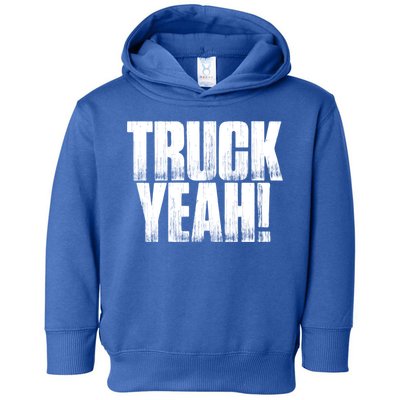 Truck Yeah! Funny Sarcastic Trucking S Novelty Gift Toddler Hoodie