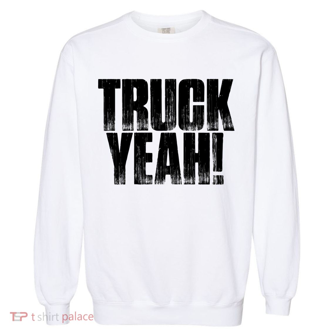 Truck Yeah! Funny Sarcastic Trucking S Novelty Gift Garment-Dyed Sweatshirt