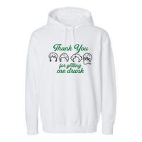 Thank You For Getting Me Drunk Funny Saint Patrick's Day Gift Idea For Lover Garment-Dyed Fleece Hoodie