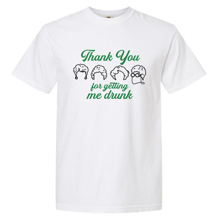 Thank You For Getting Me Drunk Funny Saint Patrick's Day Gift Idea For Lover Garment-Dyed Heavyweight T-Shirt