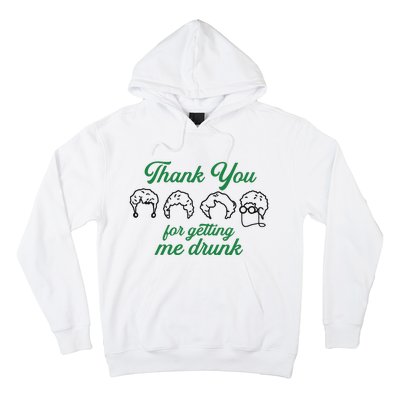 Thank You For Getting Me Drunk Funny Saint Patrick's Day Gift Idea For Lover Hoodie