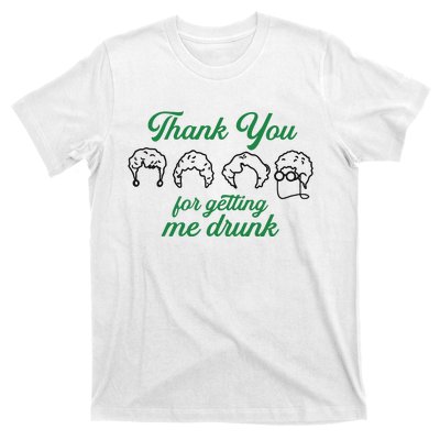 Thank You For Getting Me Drunk Funny Saint Patrick's Day Gift Idea For Lover T-Shirt