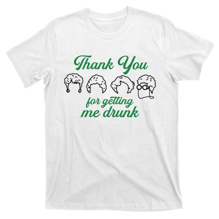 Thank You For Getting Me Drunk Funny Saint Patrick's Day Gift Idea For Lover T-Shirt