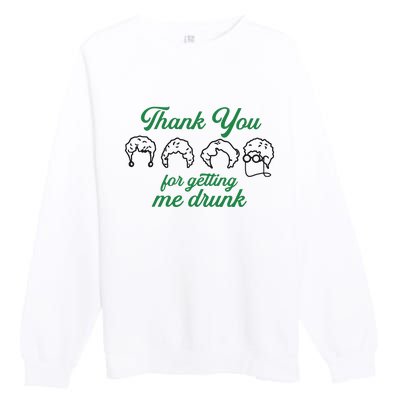 Thank You For Getting Me Drunk Funny Saint Patrick's Day Gift Idea For Lover Premium Crewneck Sweatshirt