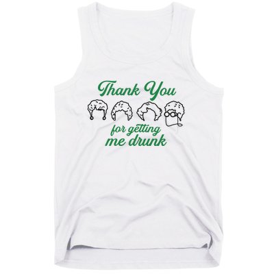 Thank You For Getting Me Drunk Funny Saint Patrick's Day Gift Idea For Lover Tank Top