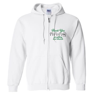 Thank You For Getting Me Drunk Funny Saint Patrick's Day Gift Idea For Lover Full Zip Hoodie