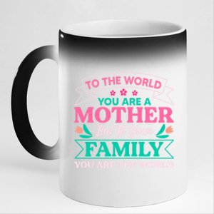 To Your Family You Are The World Inspirational Mother's Day Gift 11oz Black Color Changing Mug