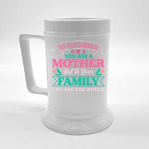 To Your Family You Are The World Inspirational Mother's Day Gift Beer Stein