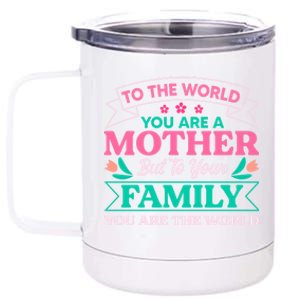 To Your Family You Are The World Inspirational Mother's Day Gift 12 oz Stainless Steel Tumbler Cup