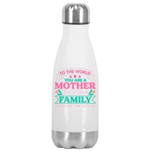 To Your Family You Are The World Inspirational Mother's Day Gift Stainless Steel Insulated Water Bottle