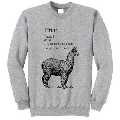 Tina You Fat Lard Come Get Some Dinner Funny Tall Sweatshirt