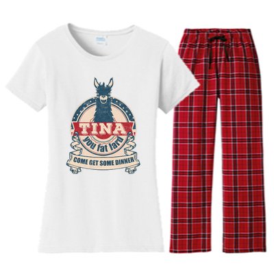 Tina You Fat Lard Come Get Some Dinner Women's Flannel Pajama Set