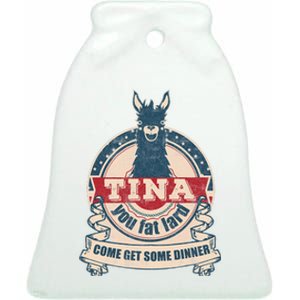 Tina You Fat Lard Come Get Some Dinner Ceramic Bell Ornament